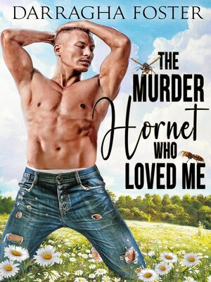 cover image of The Murder Hornet Who Loved Me
